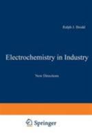 Electrochemistry in Industry: New Directions 1468442406 Book Cover