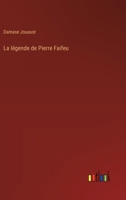 La légende de Pierre Faifeu 3385004098 Book Cover