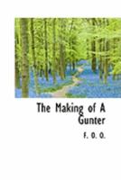 The Making of A Gunter 1110555121 Book Cover