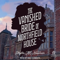 The Vanished Bride of Northfield House B0CDB4LWXN Book Cover
