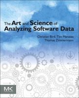 The Art and Science of Analyzing Software Data 0124115195 Book Cover