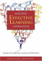 Building Effective Learning Communities: Strategies for Leadership, Learning, & Collaboration 0761939830 Book Cover