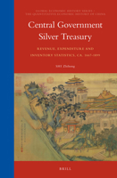 Central Government Silver Treasury: Revenue, Expenditure and Inventory Statistics, Ca. 1667-1899 900430732X Book Cover