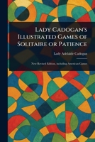 Lady Cadogan's Illustrated Games of Solitaire or Patience 1023151707 Book Cover