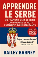 Apprendre le serbe : 1 001 phrases et mots essentiels pour débutants, du français vers le serbe (French Edition) B0H1MLKBFH Book Cover