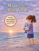 Marie and the Blue Whale: A Story About Making Safe Choices Around Water B0GYV849HK Book Cover