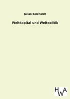 Weltkapital Und Weltpolitik 3863831888 Book Cover