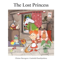 The Lost Princess: A story about family and love and how sometimes you must get lost to find your true path. 9198523228 Book Cover