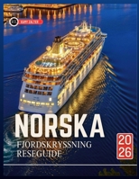 NORSKA FJORDSKRYSSNING RESEGUIDE 2026: En resehandbok för att planera en oförglömlig havsresa och utforska regionens unika kultur (Swedish Edition) B0FP5DDMZD Book Cover