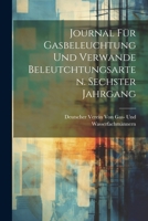 Journal für Gasbeleuchtung und verwande Beleutchtungsarten. Sechster Jahrgang (German Edition) 1022540890 Book Cover