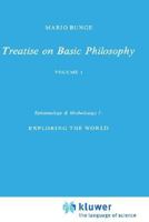 Treatise on Basic Philosophy: Volume 5: Epistemology & Methodology I: Exploring the World (Treatise on Basic Philosophy) 9027715238 Book Cover