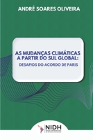 As Mudanças Climáticas a Partir Do Sul Global: Desafios Do Acordo de Paris 6500983491 Book Cover