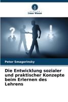 Die Entwicklung sozialer und praktischer Konzepte beim Erlernen des Lehrens (German Edition) 6208862191 Book Cover