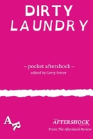 Dirty Laundry: A Pocket Aftershock from The Aftershock Review 1067604618 Book Cover