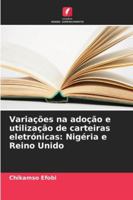 Variações na adoção e utilização de carteiras eletrónicas: Nigéria e Reino Unido 6209285538 Book Cover