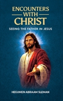 Encounters With Christ: Seeing the Father in Jesus B0GKF37W1P Book Cover