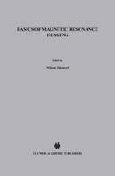 Basics of Magnetic Resonance Imaging 089838964X Book Cover