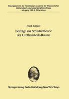 Beitrage Zur Strukturtheorie Der Grothendieck-Raume: Vorgelegt in Der Sitzung Vom 6. Juli 1985 Von Helmut H. Schaefer 3540161732 Book Cover