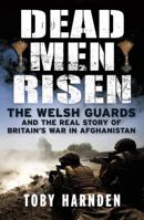 Dead Men Risen: An Epic Story of War and Heroism in Afghanistan 1621572714 Book Cover
