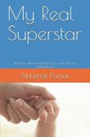 My Real Superstar: 'Discover who would do it for you' Success Guaranteed 1980440298 Book Cover