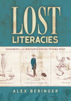 Lost Literacies: Experiments in the Nineteenth-Century US Comic Strip 0814258964 Book Cover