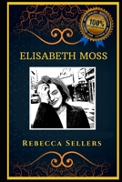Elisabeth Moss: The Handmaid's Tale Actress, the Original Anti-Anxiety Adult Coloring Book B08J5HLXKD Book Cover