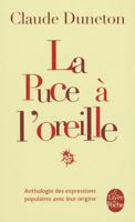 La Puce à l'oreille : Les Expressions Imagées et leur histoire 2253027049 Book Cover