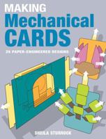 Making Mechanical Cards: 25 Paper-Engineered Designs 1861086350 Book Cover