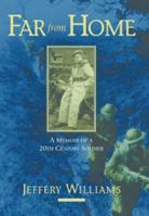 Far from Home: A Memoir of a Twentieth-Century Soldier 1552381196 Book Cover