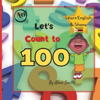 Count to 100 Learn Numbers in English and Shona: Learn English & Shona, For Children, Learn Shona, Language Book, EAL Book, Bilingual Books, First Wor B0CS6KYYWZ Book Cover