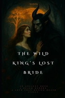 The Wild King's Lost Bride B0FD79GW4B Book Cover