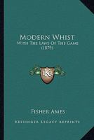 Modern Whist: With The Laws Of The Game 1120648203 Book Cover