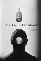 The Lie In The Mouth 1326374273 Book Cover