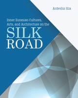 Inner Eurasian Cultures, Arts, and Architecture on the Silk Road B0DPHH3RNJ Book Cover