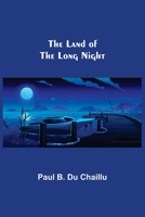 The Land of the Long Night 1517534283 Book Cover
