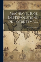 Machiavel Juge Des Revolutions De Notre Temps... 1021602027 Book Cover