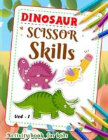Dinosaur Scissor Skill Activity Book For Kids Vol 1 9395145129 Book Cover