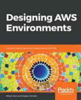 Designing AWS Environments: Architect large-scale cloud infrastructures with AWS 1789535549 Book Cover