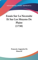 Essais Sur La Necessite Et Sur Les Moyens De Plaire (1738) 1148342621 Book Cover