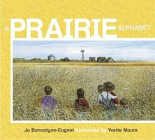A Prairie Alphabet 0887762921 Book Cover