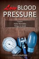 Low Blood Pressure: Causes, Home Remedies, Things to Avoid 1544959478 Book Cover