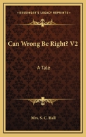 Can Wrong Be Right? V2: A Tale 116327741X Book Cover