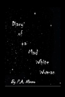 Diary of a Mad White Woman 1304773930 Book Cover
