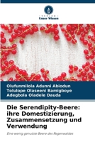 Die Serendipity-Beere: ihre Domestizierung, Zusammensetzung und Verwendung (German Edition) 6207880536 Book Cover