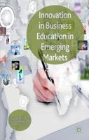 Innovation in Business Education in Emerging Markets 1137292954 Book Cover
