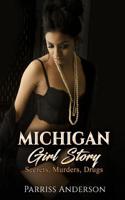 Michigan Girl Story: Secrets, Murders, Drugs 1977805477 Book Cover