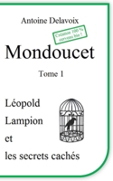 Mondoucet: Tome 1 Léopold Lampion et les secrets cachés (French Edition) B0DKTTT9WQ Book Cover