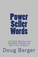Power Seller Words: "10,002 Words and Phrases Proven to Sell Like Crazy!" 1499167342 Book Cover