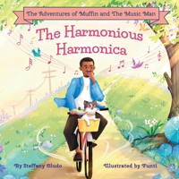 The Harmonious Harmonica (The Adventures of Muffin and the Music Man) 9914951333 Book Cover