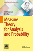 Measure Theory for Analysis and Probability (Indian Statistical Institute Series) 9819779286 Book Cover